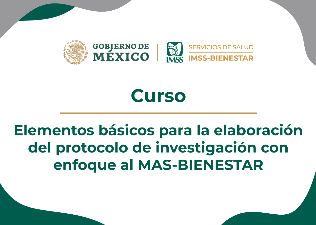 Elementos Básicos para la Elaboración del Protocolo de Investigación con enfoque al MAS Bienestar