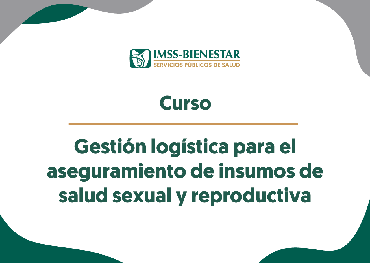 Curso Virtual en Gestión Logística para el Aseguramiento de Insumos de Salud Sexual y Reproductiva